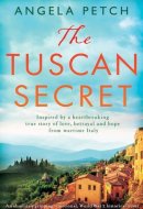 The Tuscan Secret An Absolutely Gripping, Emotional, World War 2 Historical Novel