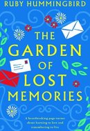 The Garden of Lost Memories A Heartbreaking Page Turner about Learning to Love and Remembering to Live