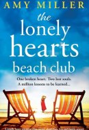 The Lonely Hearts Beach Club A Totally Heart-warming Page-turner about Love, Loss and Family Secrets