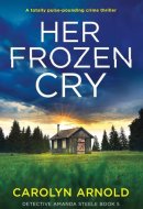 Her Frozen Cry A Totally Pulse-pounding Crime Thriller