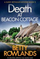 Death at Beacon Cottage An Absolutely Addictive Cozy Mystery Novel