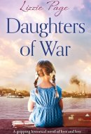 Daughters of War A Gripping Historical Novel of Love and Loss