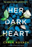 Her Dark Heart A totally gripping crime thriller