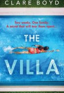The Villa An Absolutely Gripping Family Drama Packed with Secrets and Lies