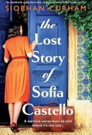 The Lost Story of Sofia Castello An Absolutely Unputdownable, Emotional Novel Full of Family Secrets