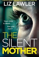 The Silent Mother A Completely Gripping Psychological Thriller with a Heart-Stopping Twist
