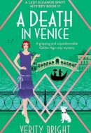 A Death in Venice A Gripping and Unputdownable Golden Age Cozy Mystery