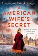The American Wife's Secret Epic, heartbreaking and unputdownable World War 2 fiction