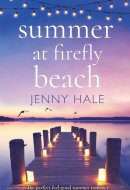 Summer at Firefly Beach The Perfect Feel Good Summer Romance