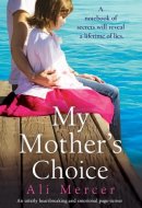 My Mother's Choice An Utterly Heartbreaking and Emotional Page-turner