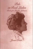 Pale as Real Ladies: Poems for Pauline Johnson