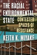 The Racial Environmental State - Contested Spaces of Resistance