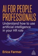 AI for People Professionals Understand How to Use Artificial Intelligence in Your HR Role