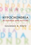 Hypochondria In Sickness and in Story