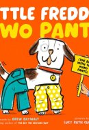 Little Freddie Two Pants (The Dog with Too Many Pants)