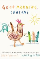 Good Morning, Crayons (The Crayons Celebrate)