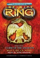 Infinity Ring Book 4: Curse of the Ancients - Audio Library Edition (4)
