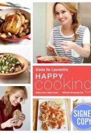 Happy Cooking: Make Every Meal Count ... Without Stressing Out - Autographed Signed Copy