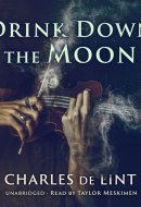 Drink Down the Moon (The Jack of Kinrowan Series) (Jack of Kinrowan, 2)