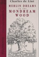 Merlin Dreams in the Mondream Wood