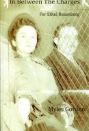 In Between the Charges For Ethel Rosenberg