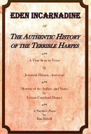 Eden Incarnadine Or the Authentic History of the Terrible Harpes A True Story in Verse by Jeremiah Humm, American : Memoir of the Author, and Notes by Lyman Copeland Draper : a Narrative Poem