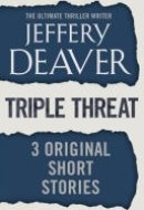 Triple Threat Three Original Short Stories
