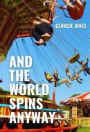 And the World Spins Anyway