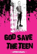 God Save the Teen