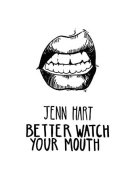 Better Watch Your Mouth