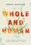 Whole and Human Forty Meditations for Liberating Body and Spirit