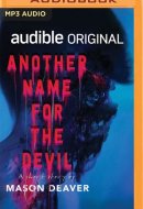 Another Name for the Devil (Audible Original Stories)