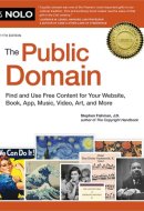 The Public Domain How to Find and Use Copyright-Free Writings, Music, Art and More