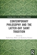 Contemporary Philosophy and the Latter-day Saint Tradition (Routledge Studies in the Philosophy of Religion)