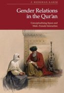 Gender Relations in the Qur'an Conceptualising Space and Male-Female Interaction