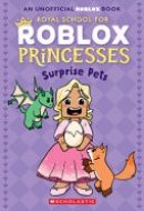 Surprise Pets! (Royal School for Roblox Princesses #1)