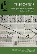 Telepoetics - Writing the Phone in Literature, Culture and Theory