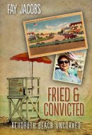 Fried & Convicted Rehoboth Beach Uncorked