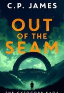 Out of the Seam A Dystopian Adventure
