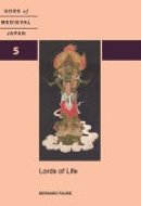 Lords of Life Gods of Medieval Japan, Volume 5