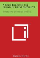 A Tour Through the Island of Great Britain V1 Divided Into Circuits Or Journeys