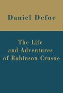 The Life and Adventures of Robinson Crusoe (Illustrated)