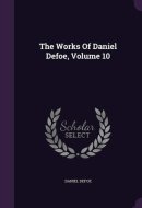 The Works of Daniel Defoe, Volume 10