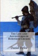 The Life and Adventures of Robinson Crusoe Daniel Defoe