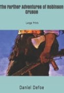 The Farther Adventures of Robinson Crusoe Large Print