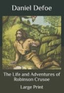 The Life and Adventures of Robinson Crusoe Large Print