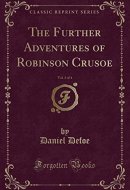 The Further Adventures of Robinson Crusoe, Vol. 3 of 4 (Classic Reprint)