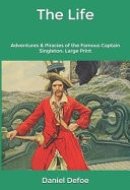 The Life Adventures and Piracies of the Famous Captain Singleton: Large Print