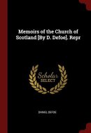 Memoirs of the Church of Scotland [by D. Defoe]. Repr