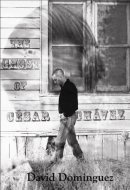 The Ghost of Cesar Chavez